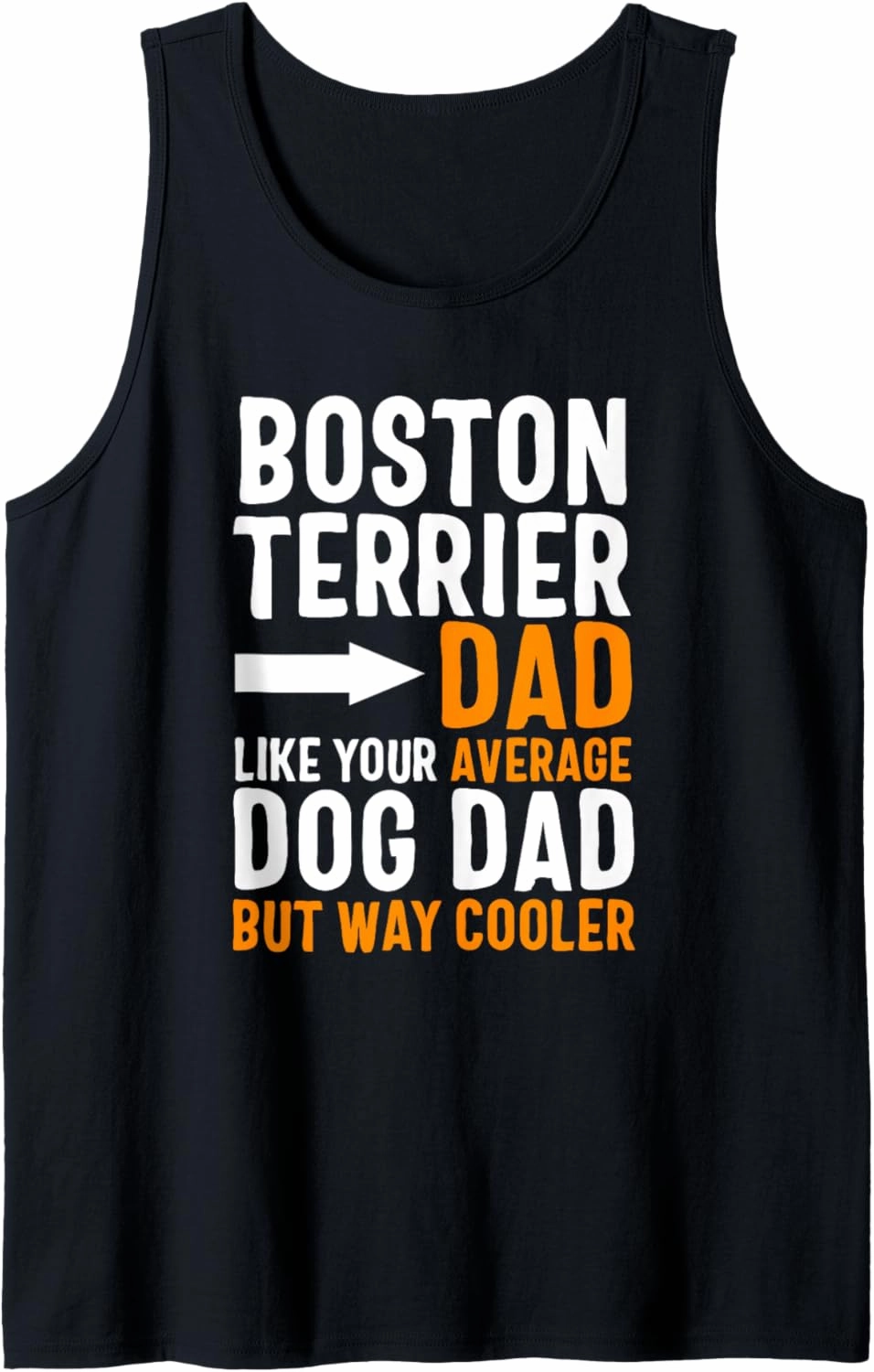 Boston Terrier Dad Like Your Average Dog Dad But Cooler Tank Top