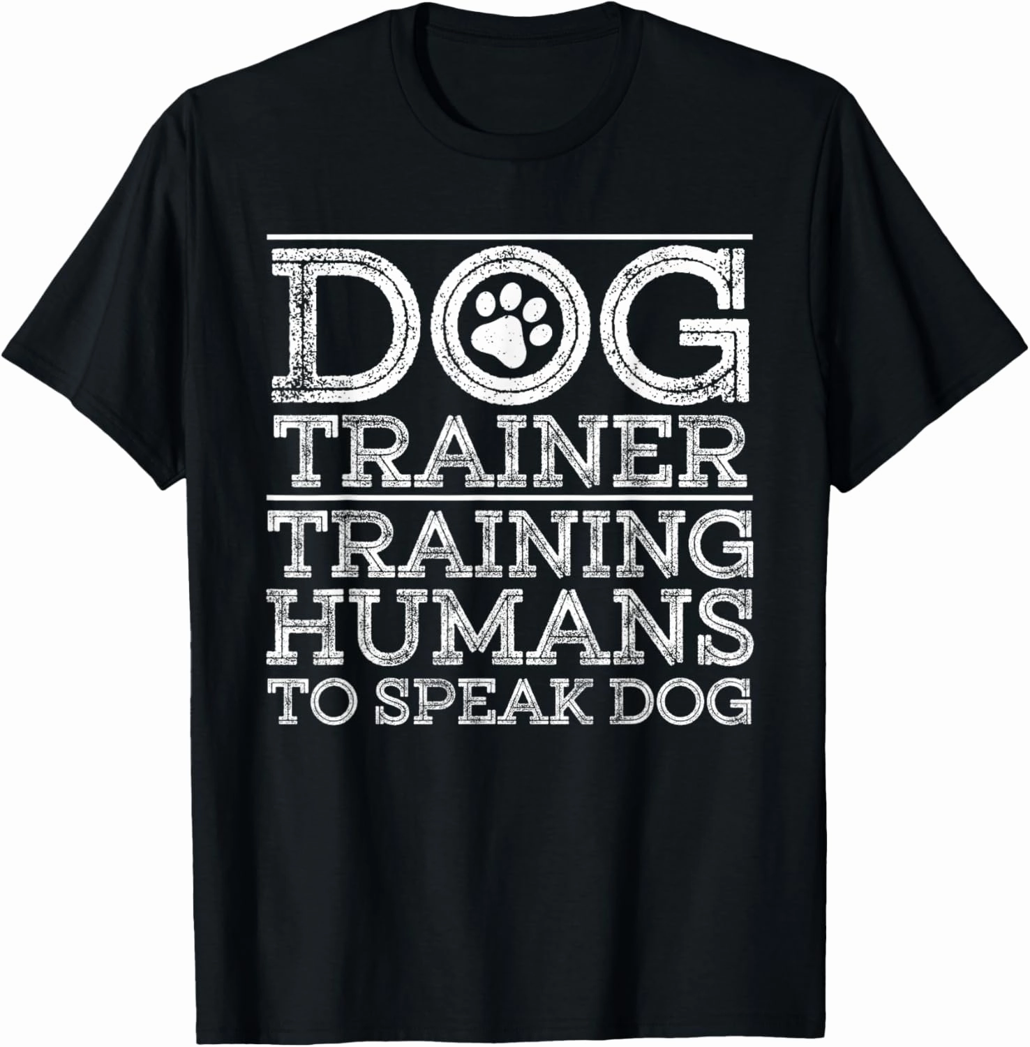 Funny Dog Trainer Design For Men Women Dog Training Lover T-Shirt