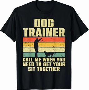 Funny Dog Training Design For Men Women Dog Trainer Training T-Shirt