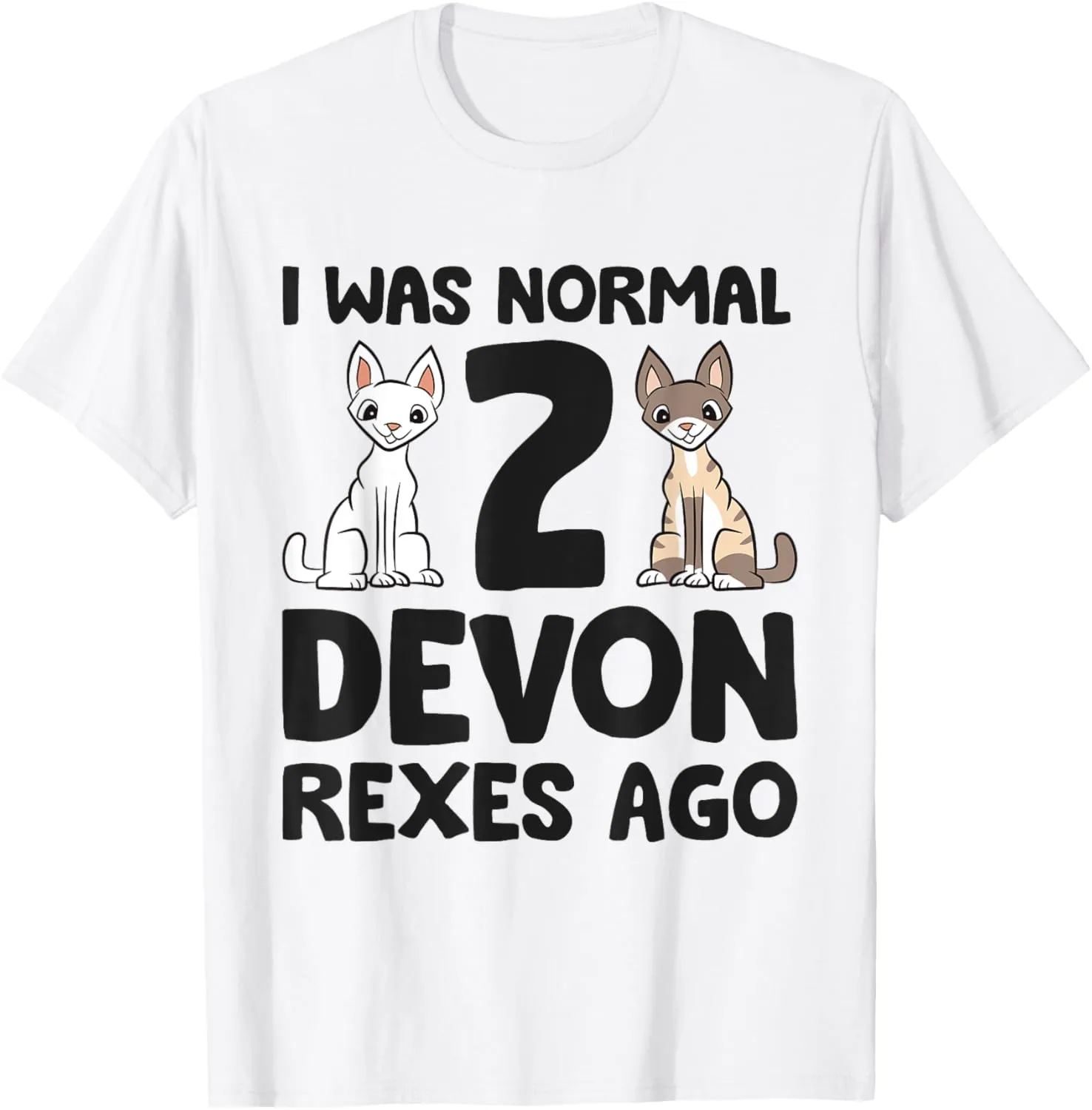 I Was Normal 2 Devon Rexes Ago Funny Devon Rex Cat T-Shirt