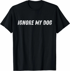 Ignore my Dog Trainer Funny Service Dog Training Class K9 T-Shirt