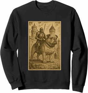 Medieval Knight Riding Bulldog Dog Fantasy Art Surreal Rider Sweatshirt