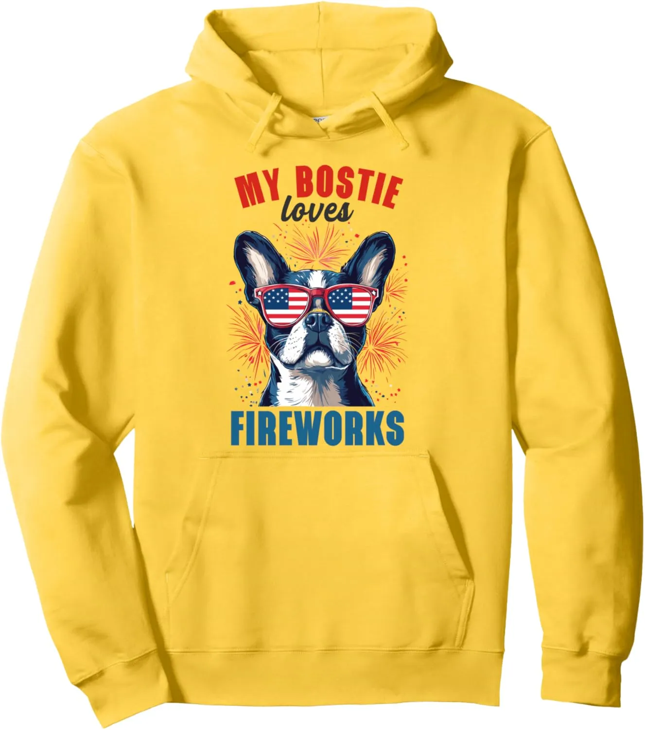 My Boston Terrier Loves Fireworks 4th Of July Dog Lover Pullover Hoodie