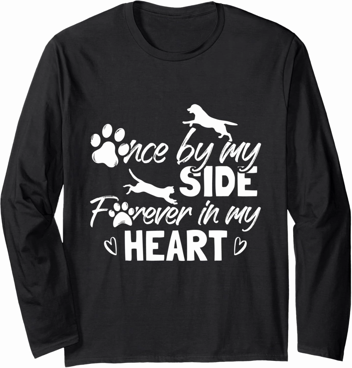 Once By My Side Forever In My Heart Pet Remembrance Memorial Long Sleeve T-Shirt
