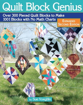 Quilt Block Genius, Expanded Second Edition: Over 300 Pieced Quilt Blocks to Make 1001 Blocks with No Math Charts (Landauer) Mini Quilts, Settings, Sampler Patterns, & Tips to Create Your Own Block Paperback – December 9, 2019