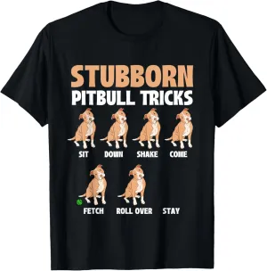 Stubborn Pitbull Tricks - Dog Owner Canine Pet Trainer T-Shirt