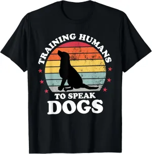 Training Humans To Speak Dog Training Funny Dog Trainer T-Shirt